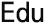 Edu